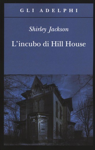 Romanzo-Horror-L-Incubo-di-Hill-House-Shirley-Jackson-1959 Romanzo-Horror-L-Incubo-di-Hill-House-Shirley-Jackson-1959