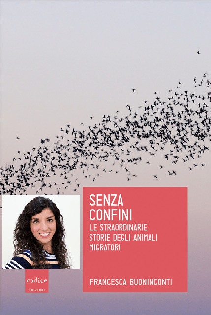 Autrice-Francesca-Buoninconti-Libro-Senza-Confini.-Le-Straordinarie-Storie-degli-animali-Migratori-Anno-2019 Autrice-Francesca-Buoninconti-Libro-Senza-Confini.-Le-Straordinarie-Storie-degli-animali-Migratori-Anno-2019