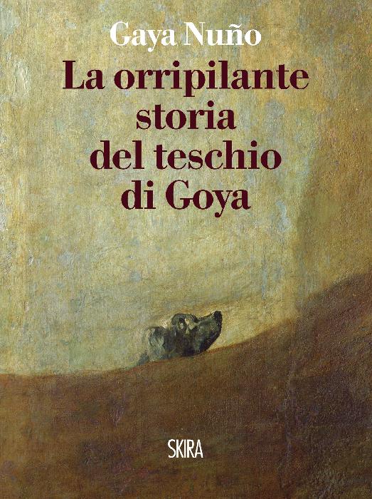 Autore-Gaya-Nuño-L’orripilante-storia-del-teschio-di-Goya-Edizione-Skira-2010 Autore-Gaya-Nuño-L’orripilante-storia-del-teschio-di-Goya-Edizione-Skira-2010